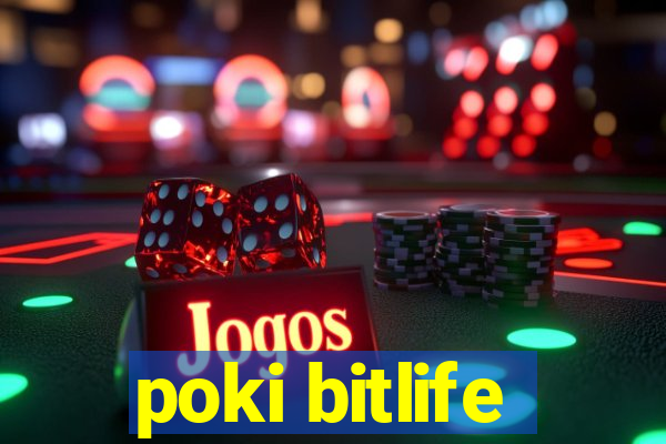 poki bitlife